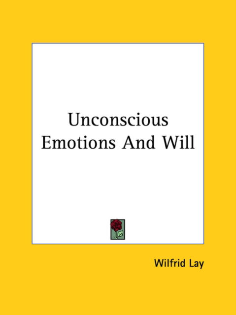 Cover for Wilfrid Lay · Unconscious Emotions and Will (Paperback Book) (2005)