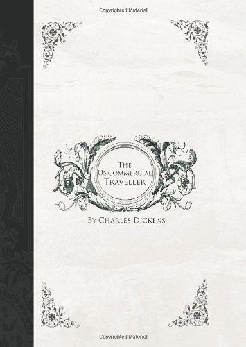 The Uncommercial Traveller - Charles Dickens - Boeken - BiblioBazaar - 9781426406935 - 29 mei 2008