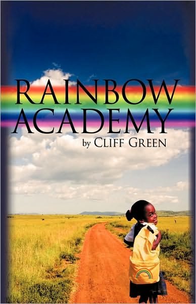 Rainbow Academy - Cliff Green - Böcker - Trafford Publishing - 9781426914935 - 16 november 2009