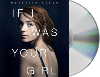 Cover for Meredith Russo · If I Was Your Girl (CD) (2016)