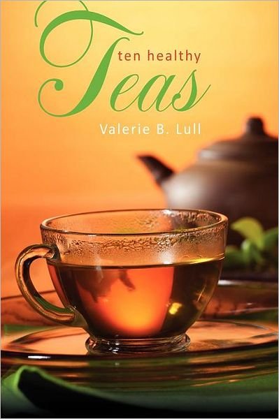Valerie B Lull · Ten Healthy Teas (Paperback Book) (2012)