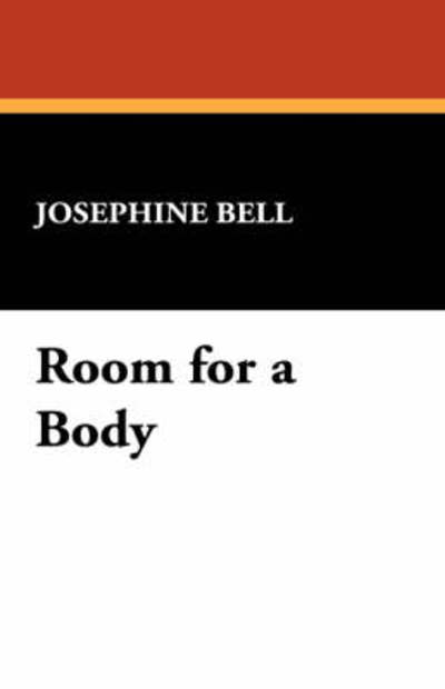 Cover for Josephine Bell · Room for a Body (Hardcover Book) (2007)