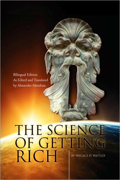 Cover for Wallace D. Wattles · The Science of Getting Rich/la Ciencia De Enriquecerse (Gebundenes Buch) [Bilingual edition] (2008)