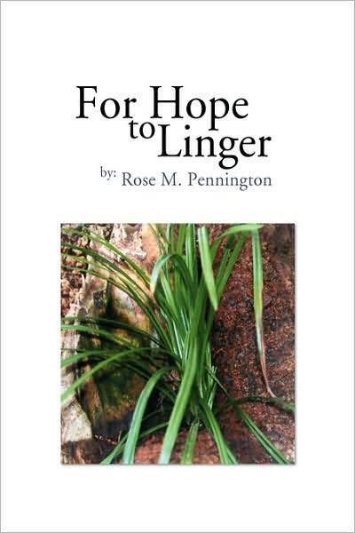 Cover for Rose M Pennington · For Hope to Linger (Paperback Book) (2009)
