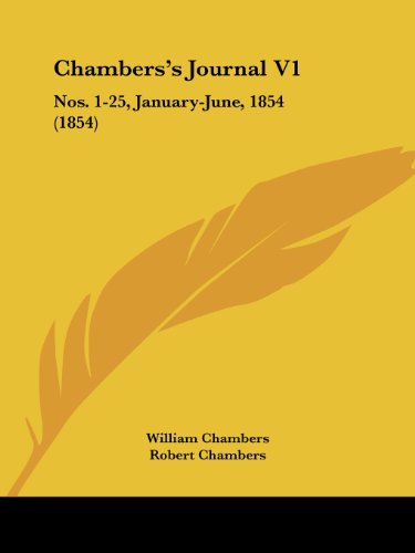 Cover for Robert Chambers · Chambers's Journal V1: Nos. 1-25, January-june, 1854 (1854) (Paperback Book) (2008)