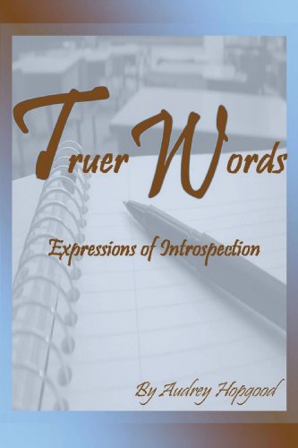 Cover for Audrey Hopgood · Truer Words: Expressions of Introspection (Paperback Book) (2009)