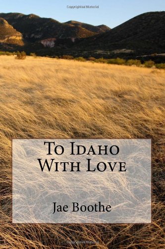 Cover for Jae Boothe · To Idaho with Love (Paperback Bog) (2011)