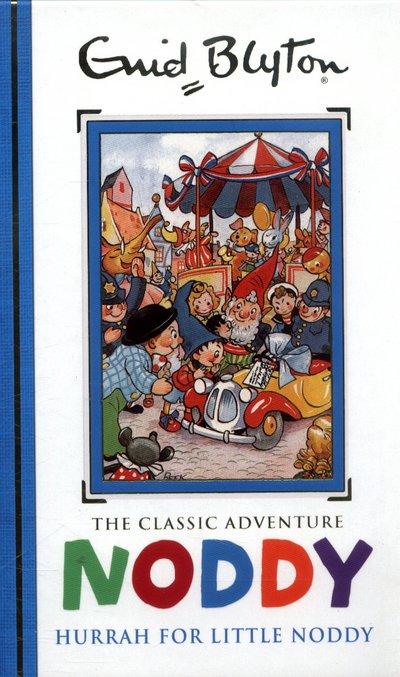 Cover for Enid Blyton · Hurrah for Little Noddy: Book 2 - Noddy Classic Storybooks (Inbunden Bok) (2016)