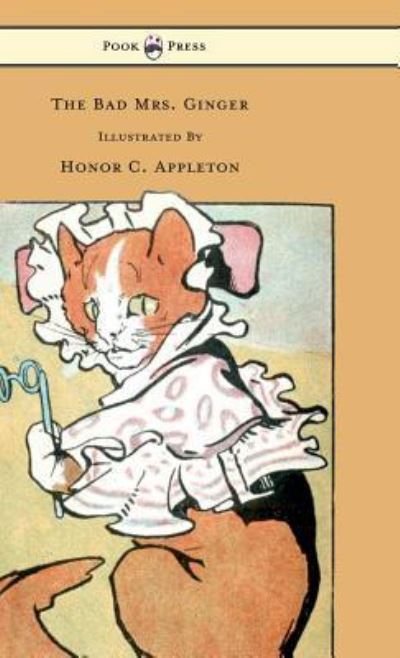 Cover for Honor C Appleton · The Bad Mrs. Ginger Illustrated by Honor Appleton (Hardcover Book) (2011)