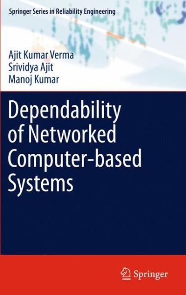 Cover for Ajit Kumar Verma · Dependability of Networked Computer-based Systems - Springer Series in Reliability Engineering (Paperback Book) [2011 edition] (2013)