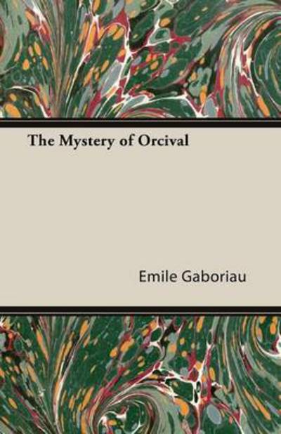 Cover for Emile Gaboriau · The Mystery of Orcival (Paperback Bog) (2013)