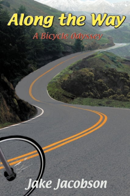 Cover for Jake Jacobson · Along the Way: a Bicycle Odyssey (Pocketbok) (2010)