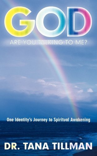 Cover for Dr Tana Tillman · God Are You Talking to Me?: One Identity's Journey to Spiritual Awakening (Pocketbok) (2010)