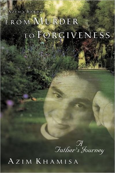 Cover for Azim Khamisa · From Murder to Forgiveness: a Father's Journey (Paperback Bog) (2012)