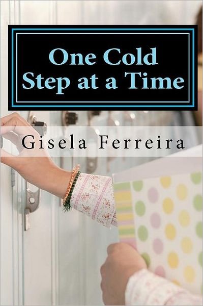 Cover for Gisela Ferreira · One Cold Step at a Time (Pocketbok) (2012)