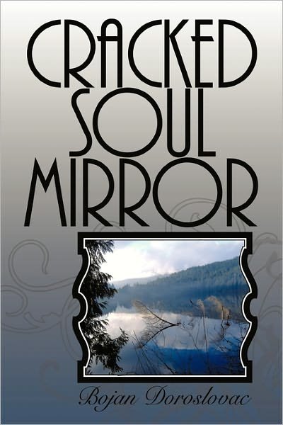 Cover for Bojan Doroslovac · Cracked Soul Mirror: Napuklo Ogledalo Du E (Gebundenes Buch) (2011)