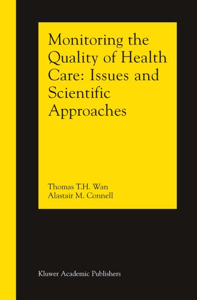 Cover for Thomas T.H. Wan · Monitoring the Quality of Health Care: Issues and Scientific Approaches (Paperback Book) [Softcover reprint of the original 1st ed. 2003 edition] (2012)
