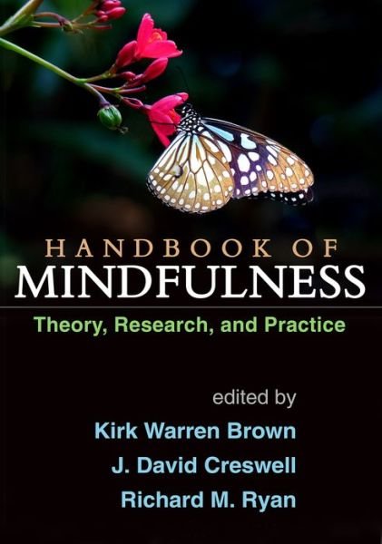 Cover for Kirk Warren Brown · Handbook of Mindfulness: Theory, Research, and Practice (Taschenbuch) (2016)