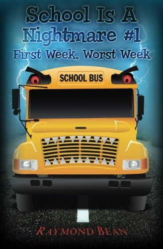Cover for Raymond Bean · School is a Nightmare #1: First Week, Worst Week (Pocketbok) (2011)