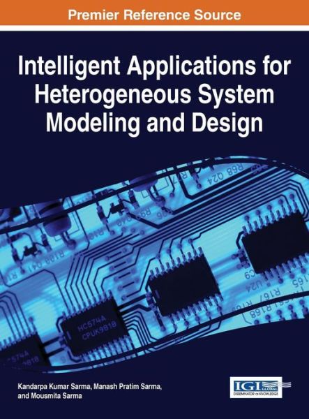 Cover for Kumar Sarma Kandarpa · Intelligent Applications for Heterogeneous System Modeling and Design (Innbunden bok) (2015)