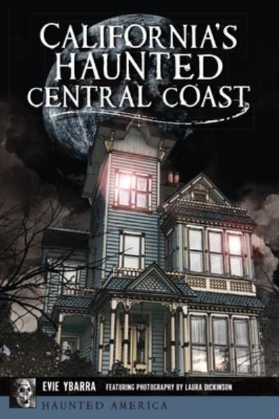 Cover for Evie Ybarra · California's Haunted Central Coast (Taschenbuch) (2018)