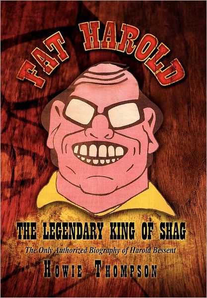 Cover for Howie Thompson · Fat Harold: the Legendary King of Shag (Hardcover Book) (2012)