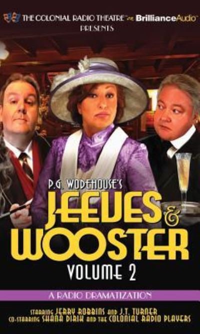 Jeeves and Wooster Vol. 2 : A Radio Dramatization - P.G. Wodehouse - Music - The Colonial Radio Theatre on Brilliance - 9781469290935 - May 15, 2013