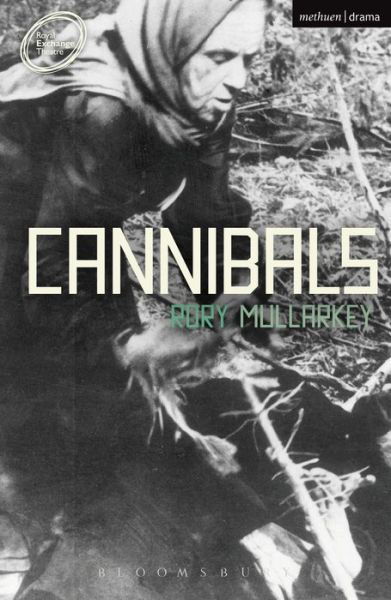 Cover for Mullarkey, Rory (Author) · Cannibals - Modern Plays (Taschenbuch) (2013)