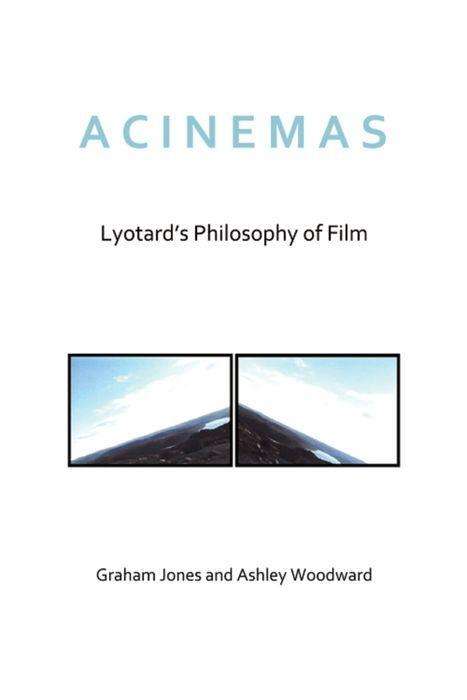 Cover for Graham Jones · Acinemas: Lyotard's Philosophy of Film (Inbunden Bok) (2017)