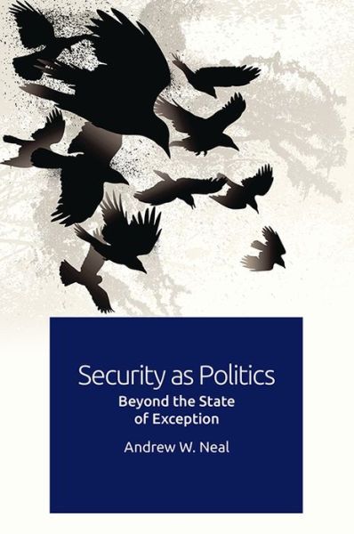 Cover for Andrew W. Neal · Security as Politics: Beyond the State of Exception (Paperback Book) (2020)