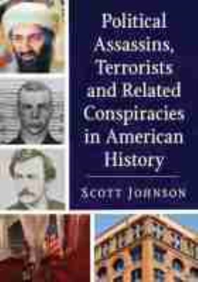 Cover for Scott Johnson · Political Assassins, Terrorists and Related Conspiracies in American History (Taschenbuch) (2020)