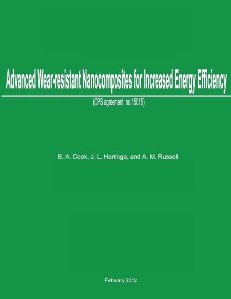 Cover for B a Cook · Advanced Wear-resistant Nanocomposites for Increased Energy Efficiency: Cps Agreement No. 15015 (Pocketbok) (2012)