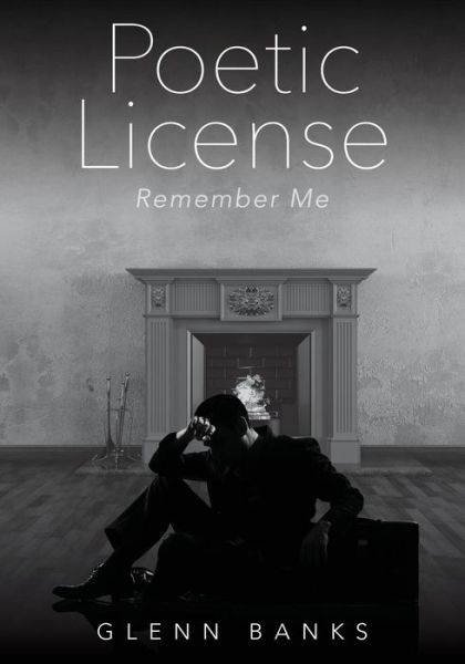 Cover for Banks, Glenn (Massey University, New Zealand) · Poetic License: Remember Me (Paperback Book) (2016)