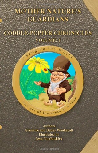 Cover for Grenville &amp; Debby Woollacott · 'mother Nature's Guardians Coddle-popper Chronicles Volume: I' (Pocketbok) (2012)