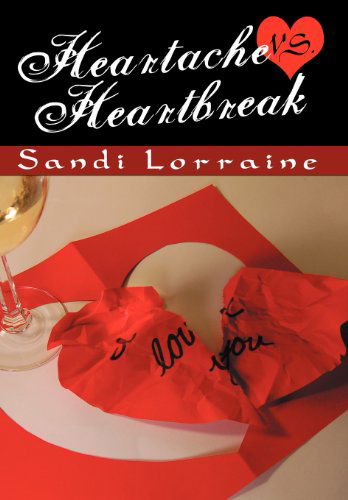 Cover for Sandi Lorraine · Heartache vs. Heartbreak (Hardcover Book) (2012)