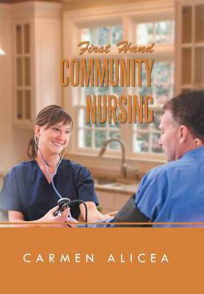 Cover for Carmen Alicea · First Hand Community Nursing (Hardcover Book) (2014)