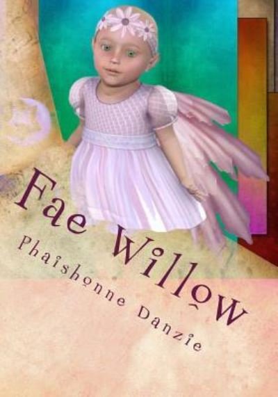 Cover for Phaishonne Danzie · Fae Willow (Paperback Bog) (2013)