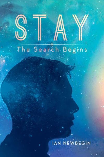 Cover for Ian Newbegin · Stay: the Search Begins (Paperback Book) (2013)