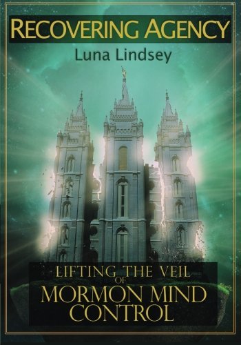 Cover for Luna Lindsey · Recovering Agency: Lifting the Veil of Mormon Mind Control (Paperback Book) (2014)