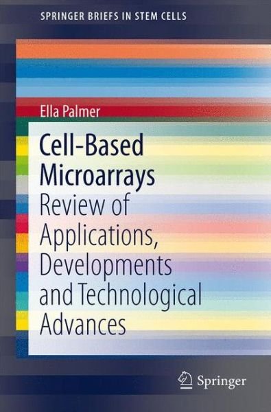 Cover for Ella Palmer · Cell-Based Microarrays: Review of Applications, Developments and Technological Advances - SpringerBriefs in Cell Biology (Taschenbuch) (2014)