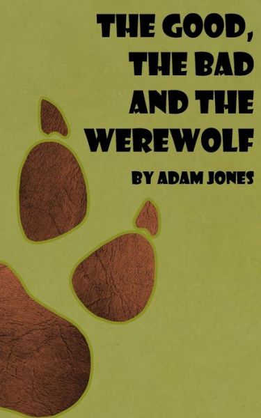 Cover for Adam Jones · The Good, the Bad and the Werewolf (Paperback Book) (2014)