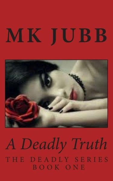 Cover for Mk Jubb · A Deadly Truth (Pocketbok) (2014)
