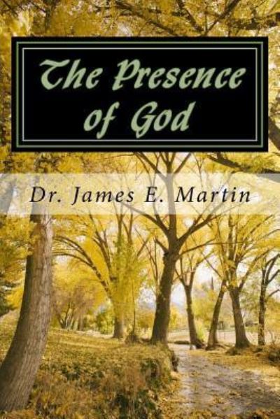 Cover for James E Martin · The Presence of God (Paperback Book) (2016)