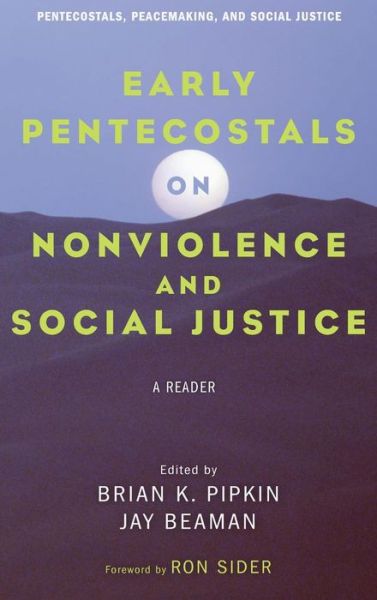 Cover for Brian K. Pipkin · Early Pentecostals on Nonviolence and Social Justice (Book) (2016)