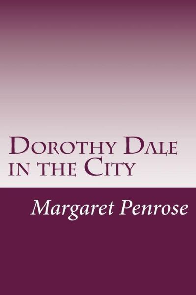 Cover for Margaret Penrose · Dorothy Dale in the City (Paperback Book) (2014)