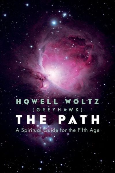 Cover for Howell Woltz · The Path: : a Spiritual Guide for the Fifth Age (Paperback Book) (2014)