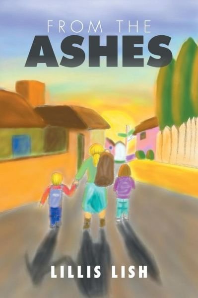 Cover for Lillis Lish · From the Ashes (Pocketbok) (2015)