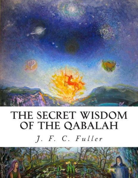 Cover for J F C Fuller · The Secret Wisdom of the Qabalah: a Study in Jewish Mystical Thought (Paperback Book) (2015)