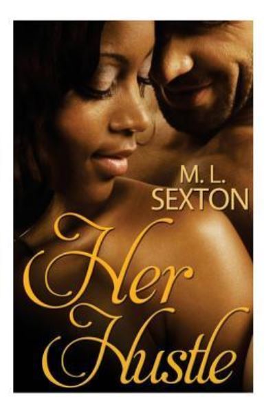 Cover for M L Sexton · Her Hustle (Paperback Book) (2013)