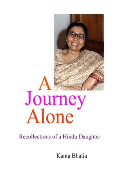 Cover for Kanta Bhatia · A Journey Alone: Recollections of a Hindu Daughter (Paperback Book) (2015)